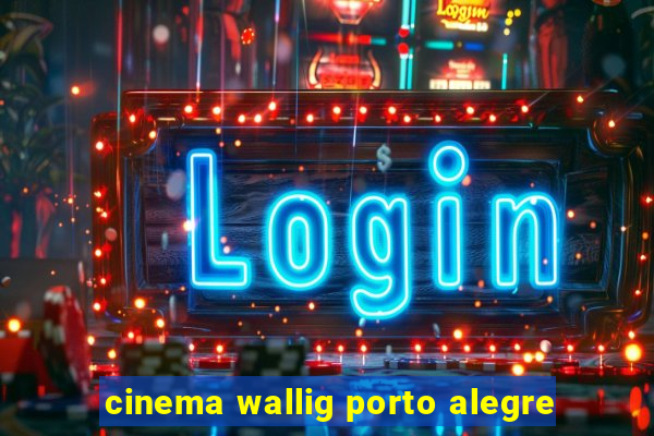 cinema wallig porto alegre